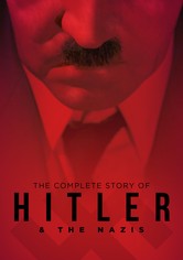 The Complete Story of Hitler and the Nazis