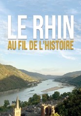 Le Rhin au fil de l 'Histoire