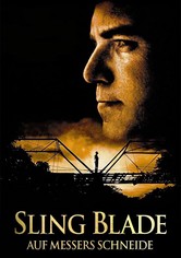 Sling Blade - Auf Messers Schneide