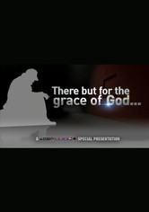 There But For the Grace of God...