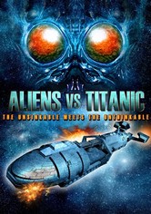 Aliens vs. Titanic: The Unsinkable Meets the Unthinkable