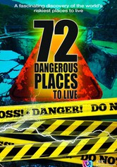 72 Dangerous Places to Live