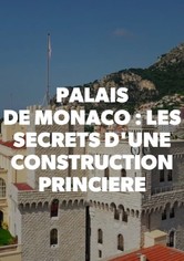 Palacio de Mónaco: Los secretos de su construcción