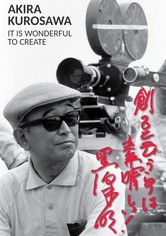 Akira Kurosawa: It Is Wonderful to Create: The Lower Depths
