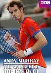 Andy Murray: The Man Behind the Racquet