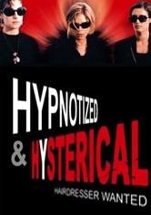 Hypnotized and Hysterical (Hairstylist Wanted)