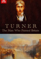 Turner - The Man Who Painted Britain