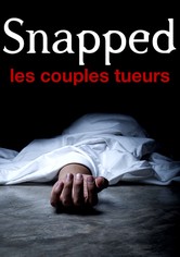 Snapped : les couples tueurs