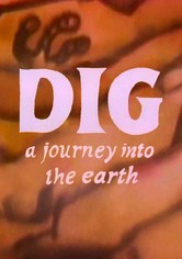 Dig: A Journey Into Earth