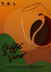 Caffè & Vino - Due mondi un documentario