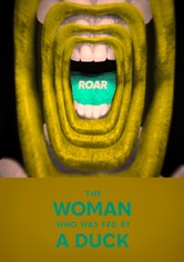 Roar: The Woman Who Was Fed By A Duck