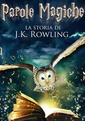 Parole magiche - La storia di J.K. Rowling