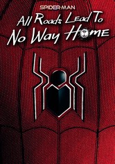 Spider-Man: All Roads Lead to No Way Home