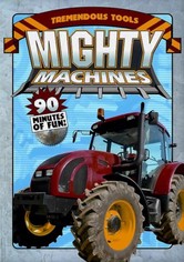 Mighty Machines - Tremendous Tools