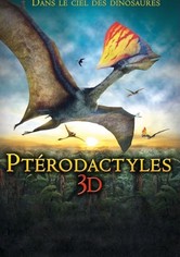 Ptérodactyles : Dans le ciel des dinosaures