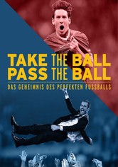 Take the Ball, Pass the Ball – Das Geheimnis des perfekten Fußballs