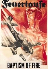 Feuertaufe - Der Film vom Einsatz unserer Luftwaffe im polnischen Feldzug