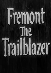 Fremont: The Trailblazer