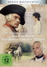 Merkwürdige Lebensgeschichte des Friedrich Freiherrn von der Trenck