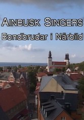 Ainbusk Singers - Bondbrudar i Närbild
