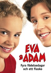 Eva & Adam - Fyra födelsedagar och ett fiasko