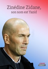 Zinédine Zidane, son nom est Yazid
