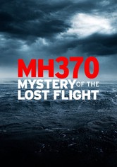 MH370: Mystery of the Lost Flight