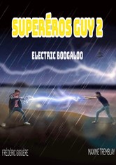Superéros Guy 2: Electric Boogaloo