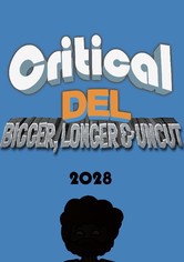 Critical Del: Bigger, Longer, & Uncut