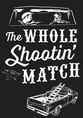 The Whole Shootin' Match