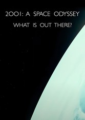 '2001: A Space Odyssey' – What Is Out There?