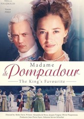 Madame De Pompadour: The King's Favourite