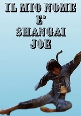 Il mio nome è Shanghai Joe