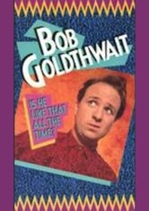 Bob Goldthwait: Is He Like That All the Time?