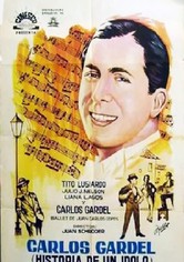 Carlos Gardel, historia de un ídolo