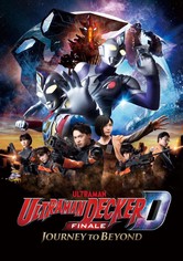 Ultraman Decker Finale: Journey to Beyond