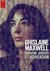 Ghislaine Maxwell : Pouvoir, argent et perversion