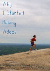 Why I Started Making Videos