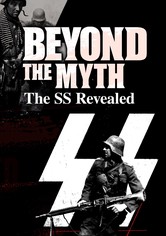 Beyond the Myth: The SS Unveiled