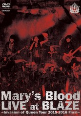 Mary's Blood LIVE at BLAZE ~Invasion of Queen Tour 2015-2016 Final~
