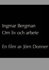 Ingmar Bergman - om liv och arbete