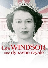 Les Windsor, une dynastie royale