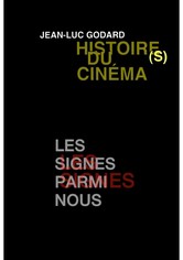 Histoire(s) du cinéma 4b : les signes parmi nous