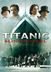 Titanic - Blood & Steel