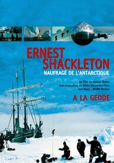 Ernest Shackleton, naufragé de l'Antarctique