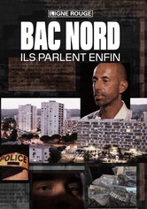 BAC Nord, ils parlent enfin