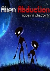 Alien Abduction: Incident in Lake County