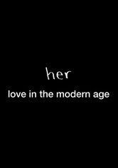 Her: Love in the Modern Age
