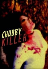 Chubby Killer: The Anthology