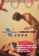 X2000: The Collected Shorts of Francois Ozon